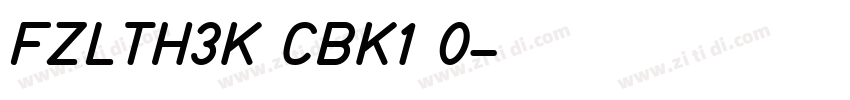 FZLTH3K CBK1 0字体转换